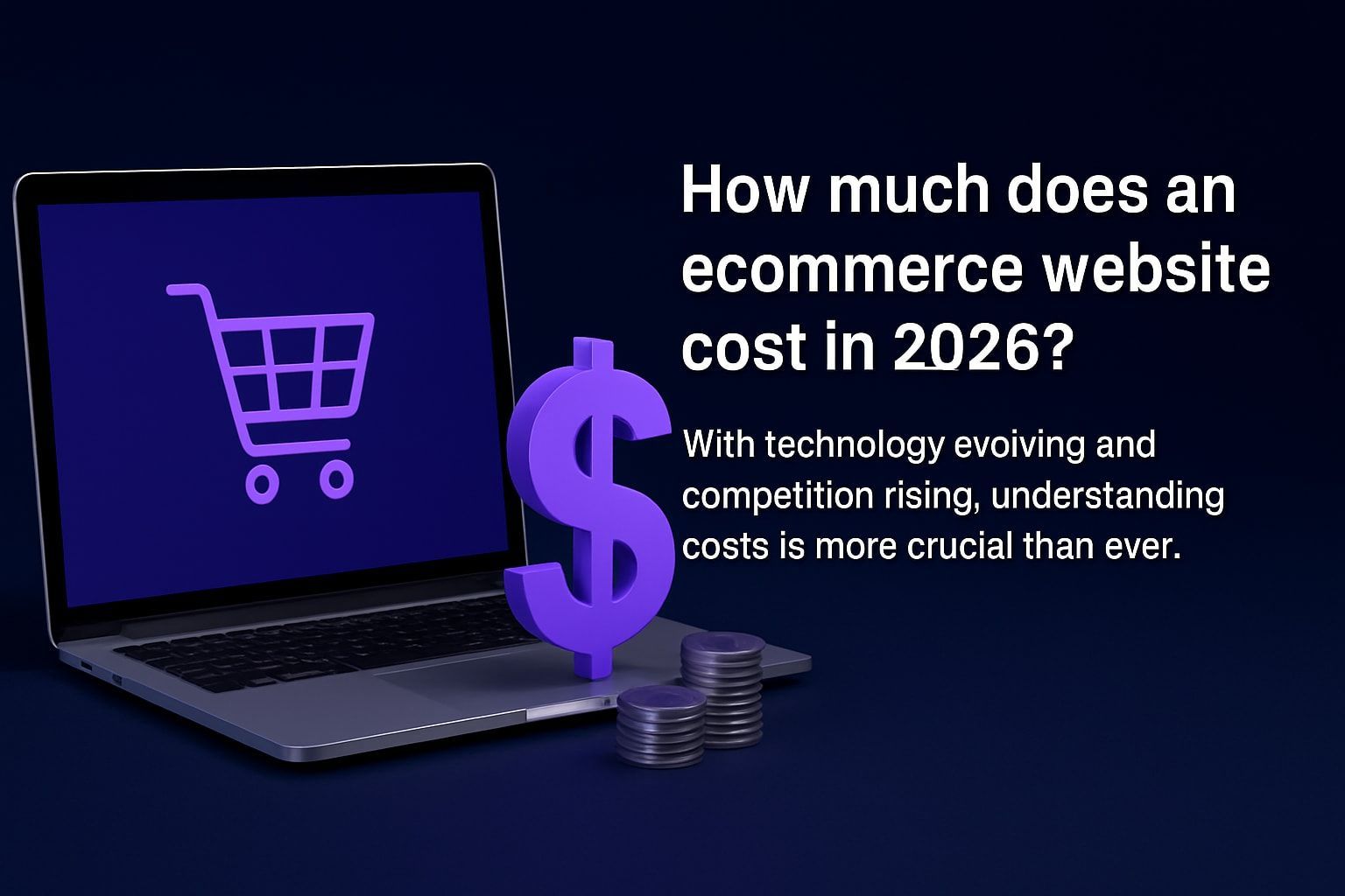Ecommerce Website Cost Guide: What to Expect in 2026